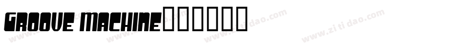Groove Machine字体转换